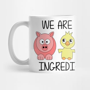 We Are Not Ingredients Mug